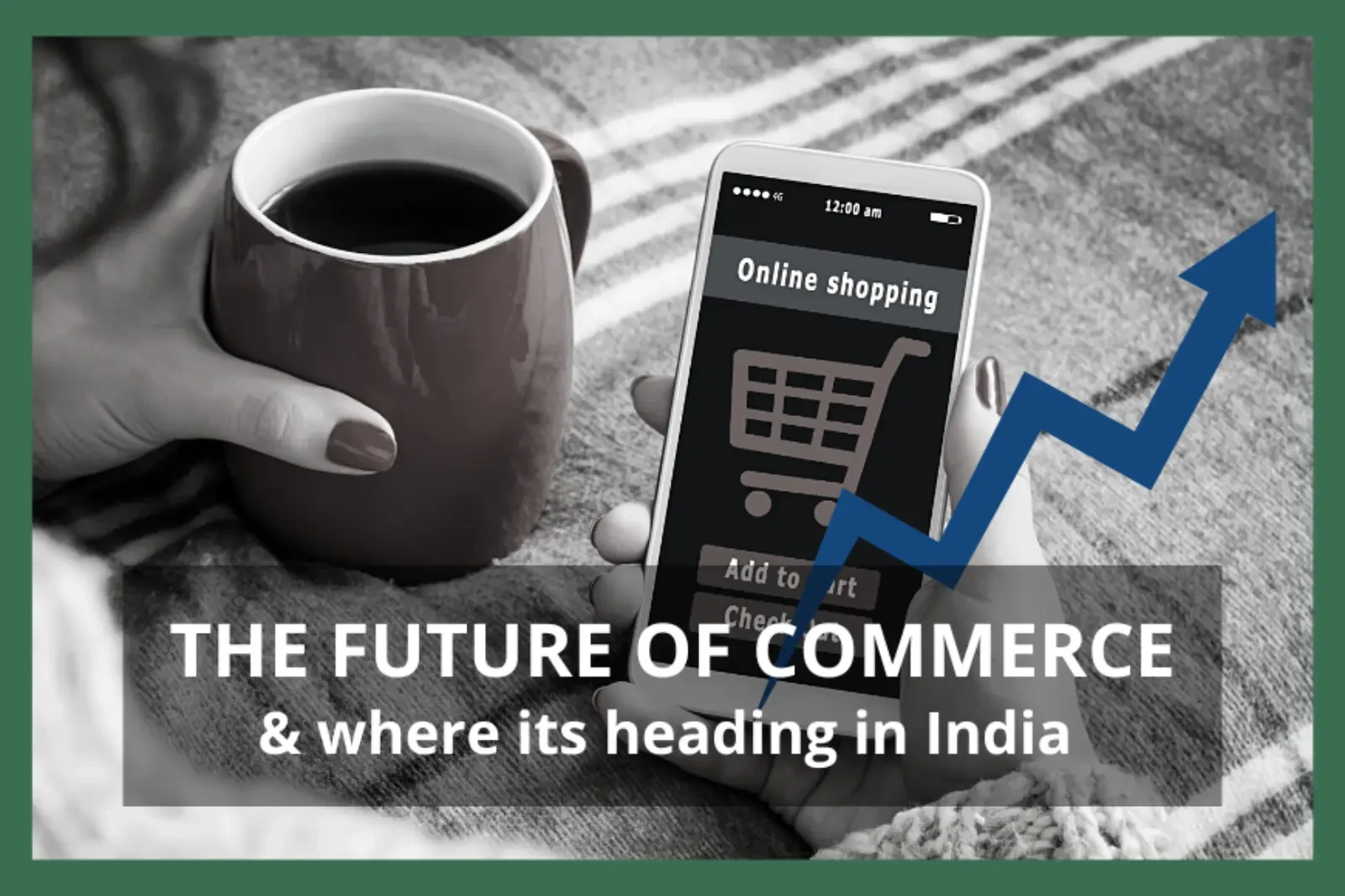 The Future of Commerce and where its heading in India